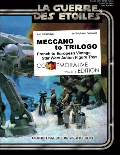MECCANO to TRILOGO: French to European vintage Star Wars action figure toys Paperback – 2 Oct. 2006