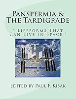 Panspermia & the Tardigrade: " Lifeforms That Can Live in Space " 151966589X Book Cover
