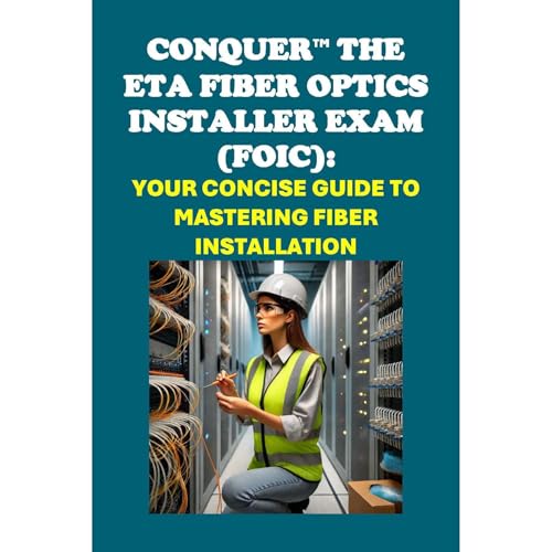 Conquer the ETA Fiber Optics Installer Exam (FOIC): Your Concise Guide to Mastering Fiber Installation by Philip Martin McCaulay episode artwork