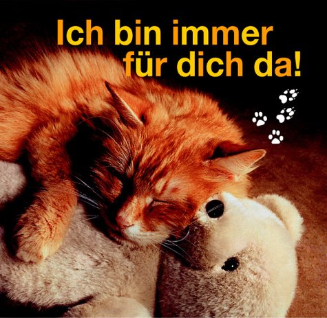 Ich bin immer für dich da! Ich bin immer für dich da!