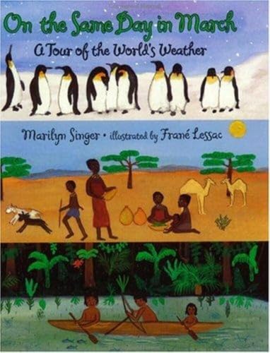 On the Same Day in March: A Tour of the World's Weather – A Poetic Geography Book About Climate for Children (Ages 4-8)