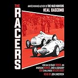 Racers: How an Outcast Driver, an American Heiress, and a Legendary Car Challenged Hitler's Best