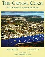 The Crystal Coast: North Carolina's Treasure by the Sea 1564690512 Book Cover