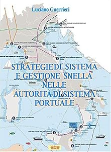 Strategie di sistema e gestione snella nelle autorità di sistema portuale