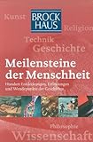  Brockhaus - Meilensteine der Menschheit: Hundert Entdeckungen, Erfindungen und Wendepunkte der Geschichte