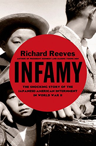 Amazon Com Infamy The Shocking Story Of The Japanese American Internment In World War Ii Ebook Reeves Richard Kindle Store