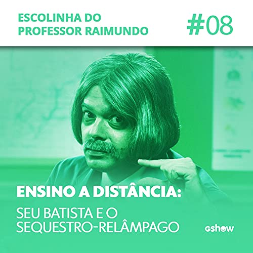#8 - Seu Batista e o sequestro-rel&acirc;mpago