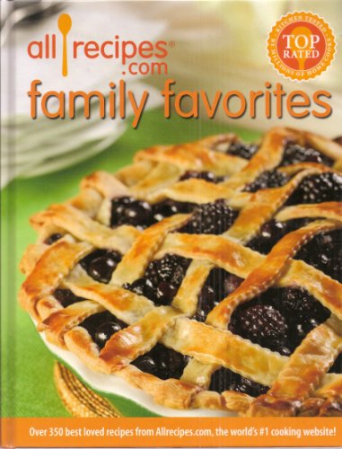 All Recipes.com Family Favorites: Over 350 Best Loved Recipes fro...
