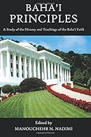 Baha'i Principles: A Study of the History and Teachings of the Baha'i Faith 1514135833 Book Cover