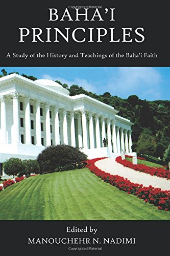 Baha'i Principles: A Study of the History and Teachings of the Baha'i Faith