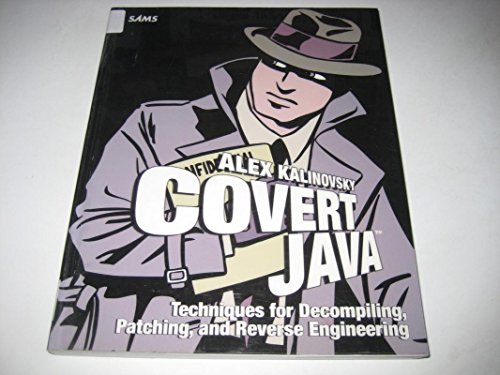Covert Java: Techniques for Decompiling, Patching, and Reverse Engineering view 2