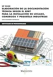 *Uf0888 Elaboración De La Documentación Técnica Según El Rebt: Para La Instalación De Locales, Comercios Y Pequeñas Industrias: 1 (Certificados De Profesionalidad)