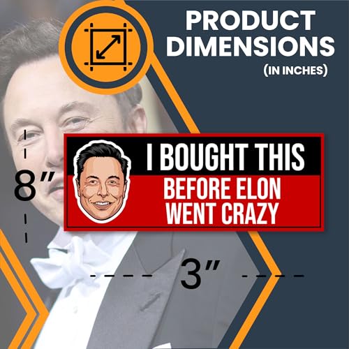 Image of Magnet Me Up I Bought This Before Elon Went Crazy Car Magnet Funny 3x8 Inch Bumper Magnetic Decal Weatherproof, UV-Printed & Durable Elon Musk Car Decoration, Made in USA