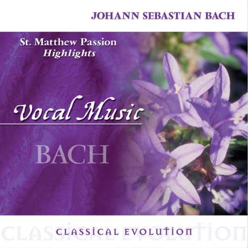 Classical Evolution: Bach: St. Matthew Passion (Highlights) [Audio CD] Various Artists