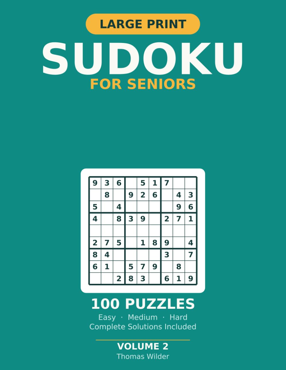 Large Print Sudoku for Seniors: 100 Easy to Hard Puzzles with Large Grids and Full Solutions | Volume 2