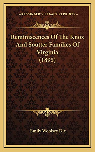 Reminiscences Of The Knox And Soutter Families Of Virginia (1895)