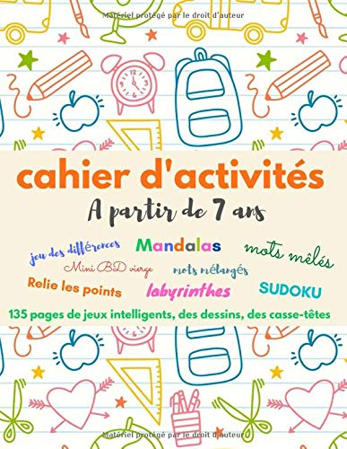 CAHIER D'ACTIVITES A partir de 7 ans: 120 pages de jeux intelligents, coloriages et dessins | Mandal