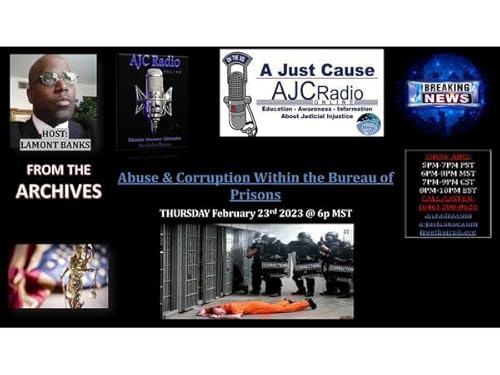 AJC Radio - From The Archives - Abuse & Corruption Within the Bureau of Prisons