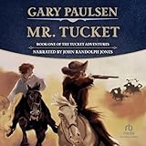Mr. Tucket: The Tucket Adventures, Book 1