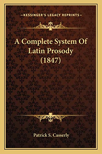 A Complete System Of Latin Prosody (1847)