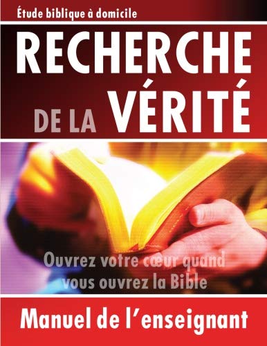 Recherche de la Vérité 1 (Manuel): Ouvrez votre cœur quand vous ouvrez la Bible (French Edition)