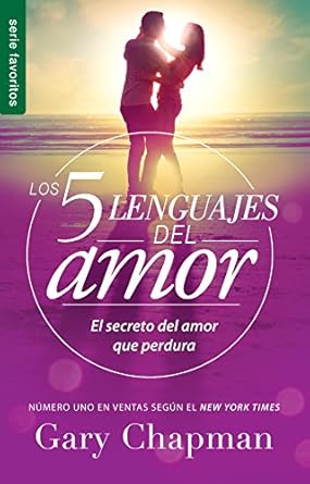 Los 5 lenguajes del amor (Edición Revisada) – Serie Favoritos: El secreto para un amor duradero (Spanish Edition): El secreto del amor que perdura. Autor: Gary Chapman