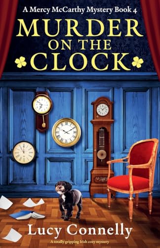 Murder on the Clock: A totally gripping Irish cozy mystery (A Mercy McCarthy Mystery)