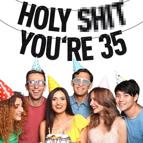 Image of Black Glitter Holy Sh*t You're 35 Banner, Happy 35th Birthday /Cheers to 35 Years, Funny 35th Birthday Party Decorations Supplies