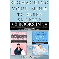 Biohacking Your Mind To Sleep Smarter