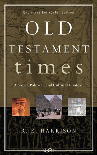Old Testament Times: A Social, Political, and Cultural Context