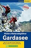 Klettersteige Gardasee. Mit Trentiner Bergen und Monti Lessini