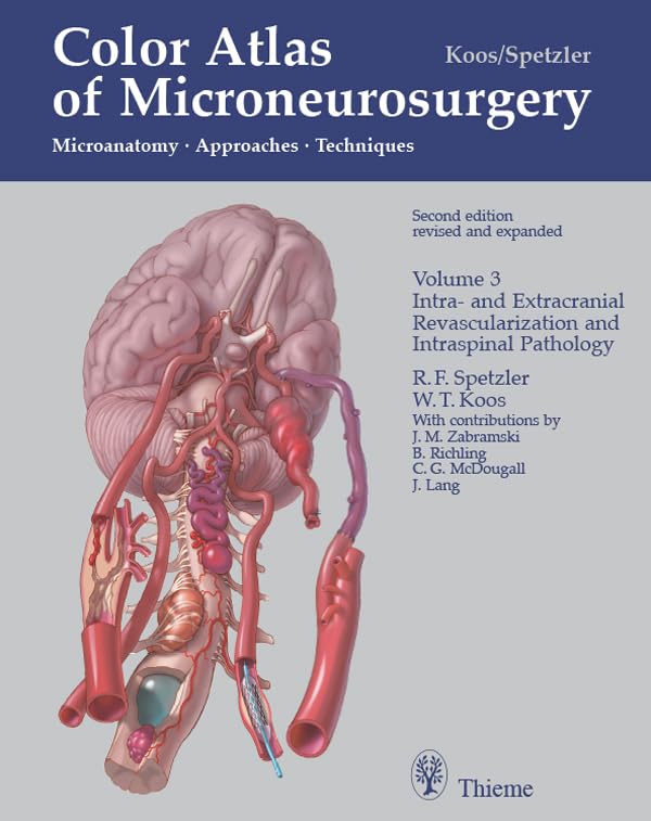 Color Atlas of Microneurosurgery: Volume 3 - Intra- and Extracranial Revascularization and Intraspinal Pathology: Microanatomy - Approaches - Techniques