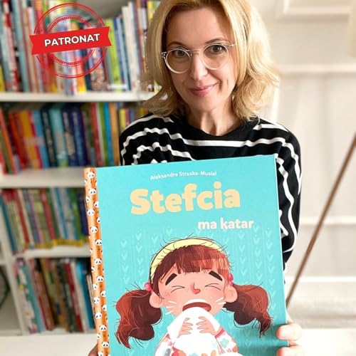 Stefcia ma katar. Książki dla dzieci 3-6 lat