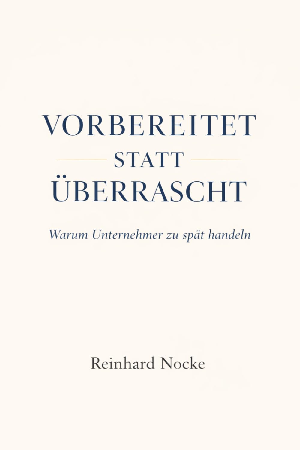 Vorbereitet statt überrascht: Warum Unternehmer zu spät handeln
