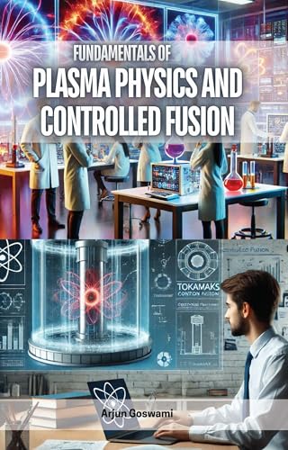 Fundamentals of Plasma Physics and Controlled Fusion (English Edition)