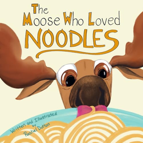 Image of The Moose Who Loved Noodles (Magnificent Moose Adventures)
