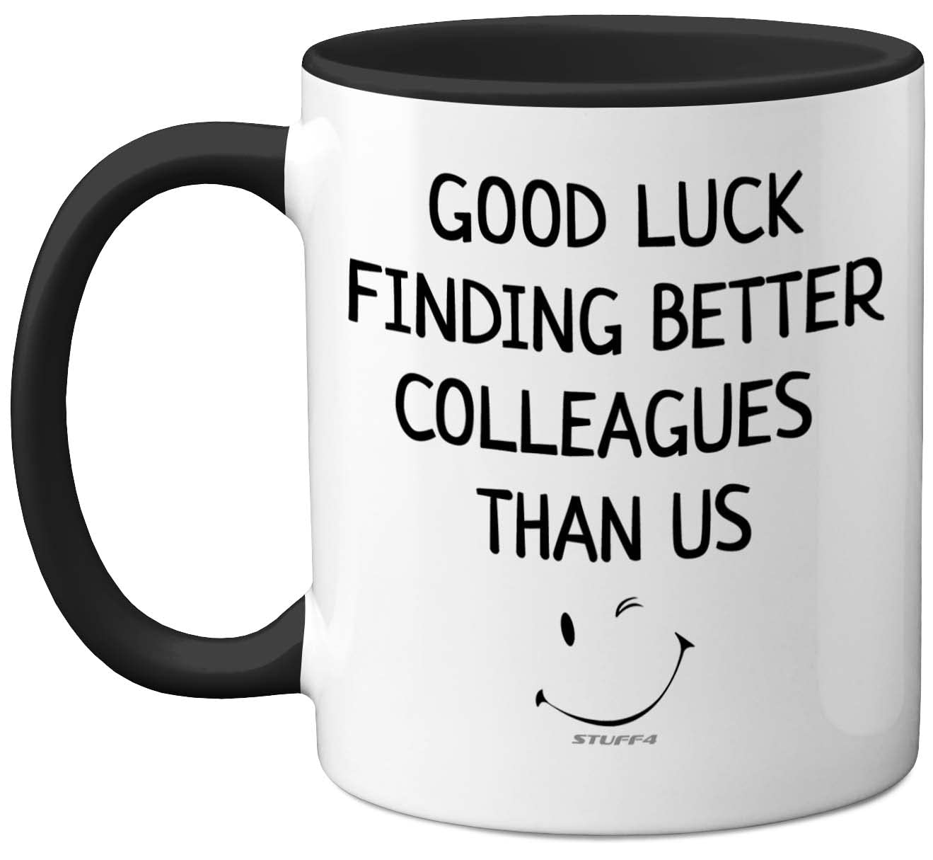 Stuff4 Leaving Gifts for Colleagues Women Men Good Luck Finding Better Colleagues Than Us Coffee Mug Cup