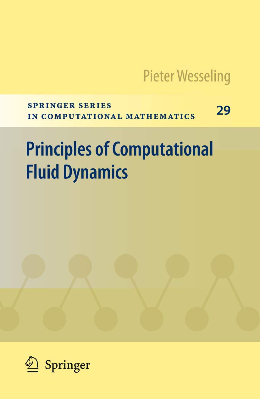 Principles of Computational Fluid Dynamics: 29 (Springer Series in Computational Mathematics, 29)