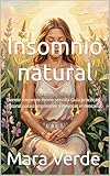  Insomnio natural: Dormir mejor de forma sencilla Guía práctica y natural para comprender y mejorar el descanso (Equilibrio Natural – Remedios fáciles y efectivos para tu bienestar)