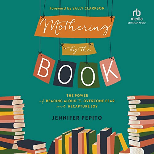 Mothering by the Book by Jennifer Pepito, Sally Clarkson - foreword episode artwork