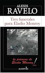 Tres Funerales para Eladio Monroy: 1 (Serie Eladio Monroy)