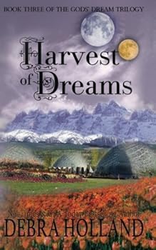 Paperback Harvest of Dreams: Book Three of The Gods' Dream Trilogy (The Gods' Dream Saga) Book
