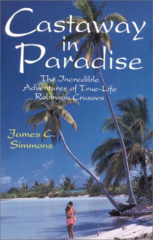 Castaway In Paradise: Simmons, James C.: 9781574090666: Amazon.com: Books