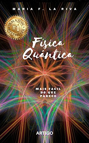 Amazon Com Fisica Quantica Desmistificado Mais Facil Do Que Parece Artigos Livro 1 Portuguese Edition Ebook La Riva Maria F Martins Juarez Hoff Sandra Mara Kindle Store