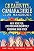 The Creativity & Camaraderie Club Handbook: Have More Fun, Live More Wholeheartedly, Encourage Each Other
