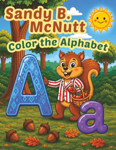 Sandy B. McNutt: Color the Alphabet: A Fun A to Z Coloring Book for Kids Ages 3–5 with Cute Woodland Animals and Easy Learning Pages (Sandy B. McNutt® Coloring Books) image 2