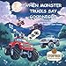 When Monster Trucks Say Goodnight: A Bedtime Book for Kids Who Love Big Wheels, Mud, Monster Trucks and Sweet Dreams