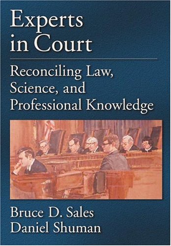Experts in Court: Reconciling Law, Science, and Professional Knowled
