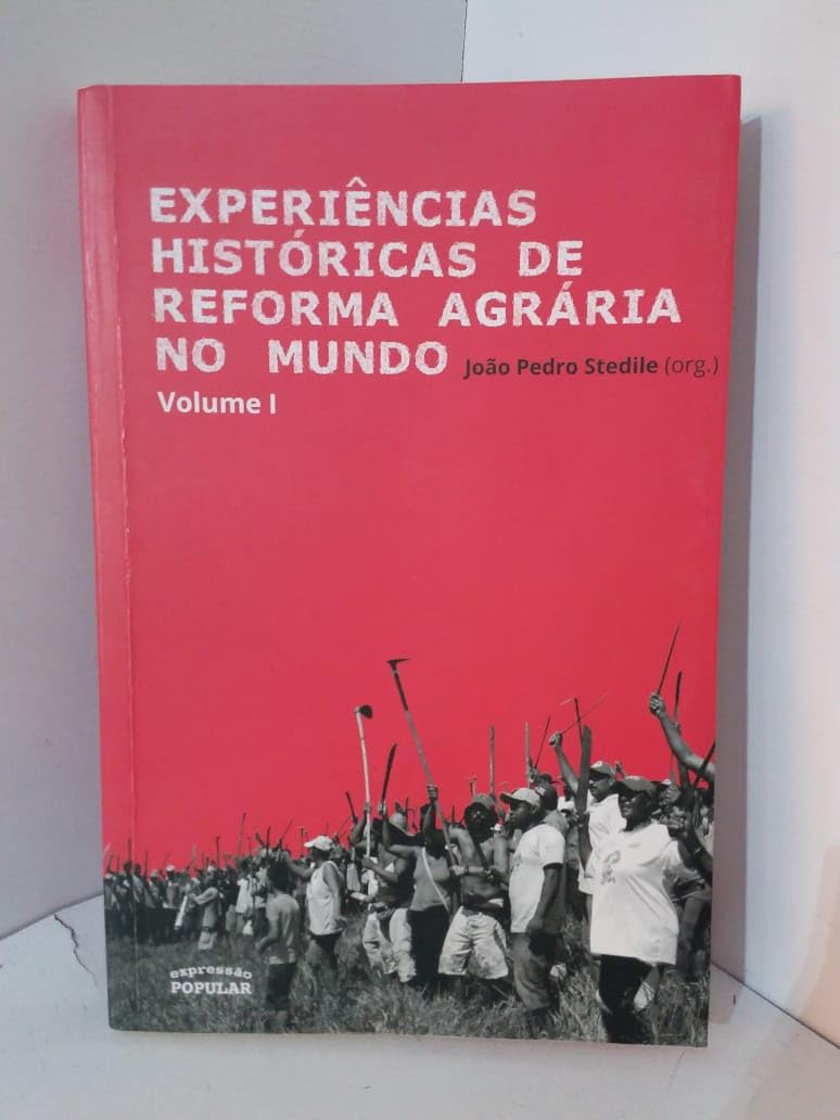 Experiências históricas de Reforma Agrária no mundo – volume I