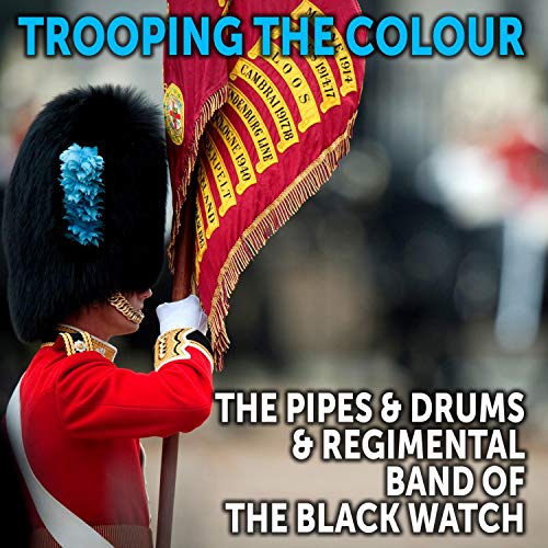 Play Trooping the Colour by The Pipes and Drums and Regimental Band of